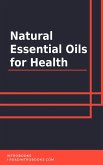 Natural Essential Oils for Health (eBook, ePUB)