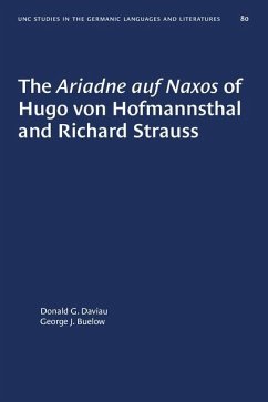 The Ariadne Auf Naxos of Hugo Von Hofmannsthal and Richard Strauss - Daviau, Donald G; Buelow, George J