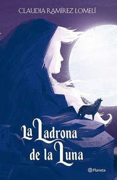 La Ladrona de la Luna / The Thief of the Moon - Ramírez, Claudia