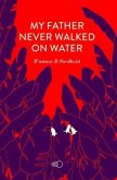 My Father Never Walked on Water: An Exceptional Story about an Exceptional Man
