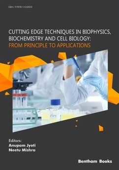 Cutting Edge Techniques in Biophysics, Biochemistry and Cell Biology: From Principle to Applications: From Principle to Applications - Jyoti, Anupam; Mishra, Neetu