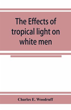 The Effects of tropical light on white men - E. Woodruff, Charles