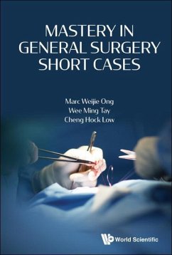 Mastery in General Surgery Short Cases - Ong, Marc Weijie; Tay, Wee Ming; Low, Cheng Hock