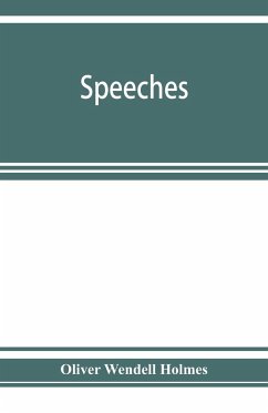 Speeches - Wendell Holmes, Oliver