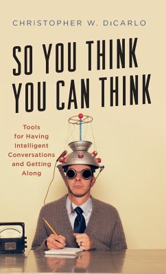 So You Think You Can Think - Dicarlo, Christopher W.