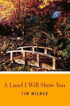 The Land I Will Show You - Milnes, Timothy