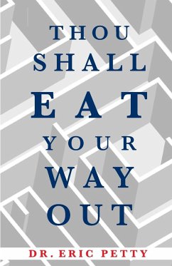 Thou Shall Eat Your Way Out - Petty, Eric