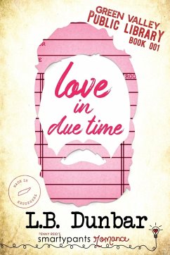 Love in Due Time - Dunbar, Lb; Romance, Smartypants