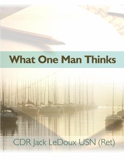 What One Man Thinks - LeDoux USN (Ret), CDR Jack