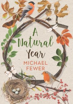 A Natural Year: The Tranquil Rhythms and Restorative Powers of Irish Nature Through the Seasons - Fewer, Michael