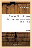 Anne de Geierstein Ou La Vierge Des Brouillards. Tome 4