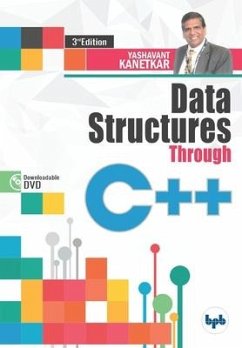Data Structures Through C++: Experience Data Structures C++ through animations (English Edition) - Kanetkar, Yashavant