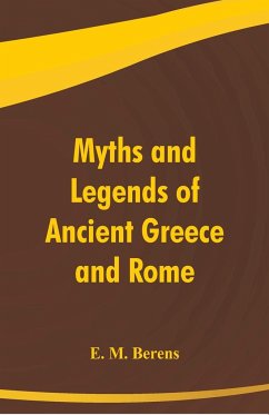 Myths and Legends of Ancient Greece and Rome - M. Berens, E.