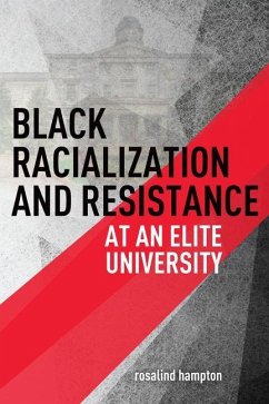 Black Racialization and Resistance at an Elite University - Hampton, Rosalind