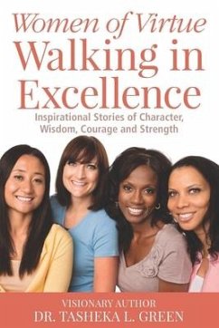 Women of Virtue Walking in Excellence: Inspirational Stories of Character, Wisdom, Courage and Strength - McKoy, Essie; Harrod-Owuamana, Charlene; Greene, Cynthia