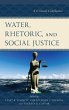 Water, Rhetoric, and Social Justice - Bild 1
