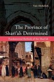 The Province of Shariah Determined: Fundamental Rethink of the Shari'ah