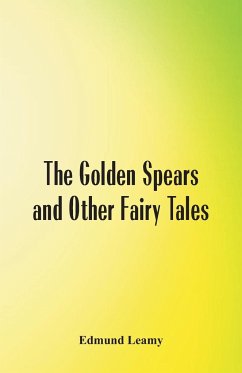 The Golden Spears and Other Fairy Tales - Leamy, Edmund