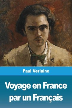 Voyage en France par un Français - Verlaine, Paul