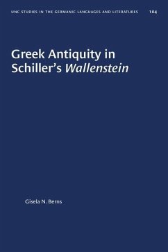 Greek Antiquity in Schiller's Wallenstein - Berns, Gisela N
