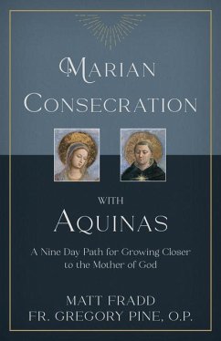 Marian Consecration with Aquinas - Fradd, Matt; Pine O P, Gregory