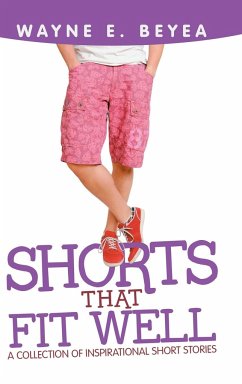 Shorts That Fit Well - Beyea, Wayne E.