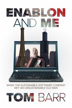 Enablon and Me: When the Sustainable Software Company Met an Unsustainable Old Man - Barr, Tom