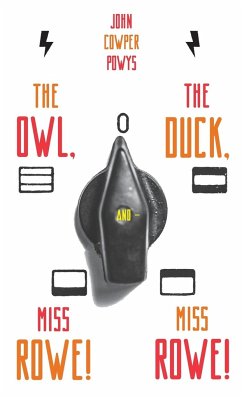 The Owl, the Duck, and - Miss Rowe! Miss Rowe! - Powys, John Cowper