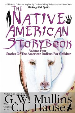 The Native American Story Book Volume Four Stories of the American Indians for Children - Mullins, G. W.