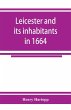 Leicester and its inhabitants in 1664.... - Bild 1