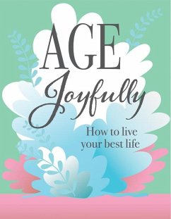 Age Joyfully - Publications International Ltd