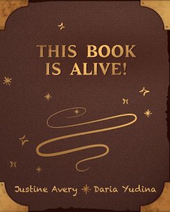 This Book Is Alive! - Avery, Justine