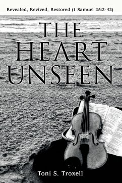 The Heart Unseen - Troxell, Toni S.