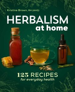 Herbalism at Home - Brown, Kristine