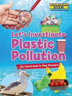 Let's Investigate Plastic Pollution - Owen, Ruth