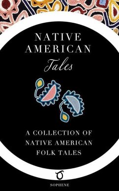 Native American Tales: A Collection of Native American Folk Tales - Larned, W. T.