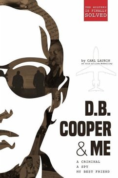 D.B. Cooper & Me: A Criminal, A Spy, My Best Friend - Laurin, Carl