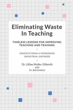 Eliminating Waste In Teaching - Emiliani, Bob; Gilbreth, Lillian Moller