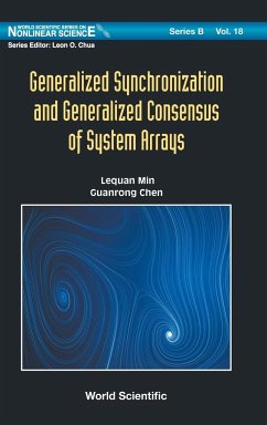 Generalized Synchronization and Generalized Consensus of System Arrays - Lequan Min; Guanrong Chen