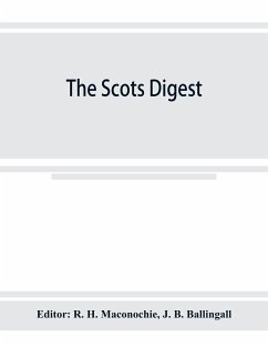 The Scots digest. Digest of all the cases decided in the supreme courts of Scotland and reported in the various series of reports, 1905-1915 - R. H. Maconochie, Editor; B. Ballingall, J.