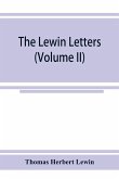 The Lewin letters; a selection from the correspondence & diaries of an English family, 1756-1885 (Volume II)