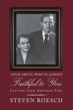 Your Ernst, Who Is Always Faithful to You - Roesch, Steven