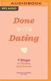 Done with Dating: 7 Steps to Finding Your Person