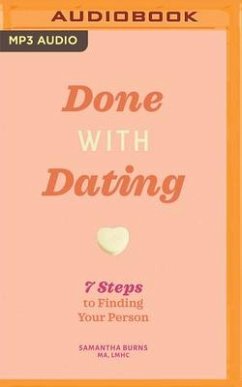Done with Dating: 7 Steps to Finding Your Person - Burns, Samantha