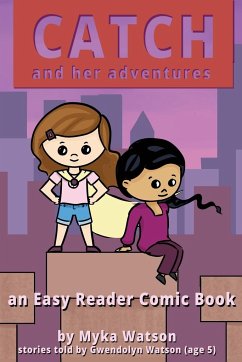 Catch and Her Adventures: An Easy Reader Comic Book - Watson, Myka