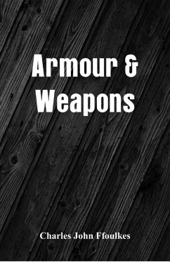 Armour & Weapons - John Ffoulkes, Charles