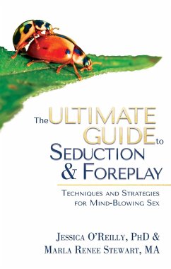 The Ultimate Guide to Seduction & Foreplay - O'Reilly, Jessica