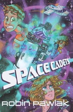Space Cadets: Middle Grade Science Fiction Action/Adventure, Ages 9-12 - Pawlak, Robin