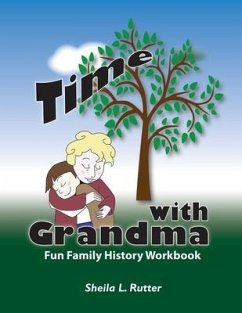 Time with Grandma: Fun Family History Workbook - Rutter, Sheila L.