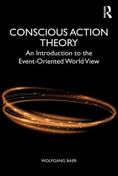 Conscious Action Theory - Baer, Wolfgang (Nascent Systems Inc, USA)